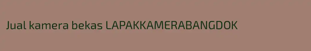 Jual kamera bekas LAPAKKAMERABANGDOK
